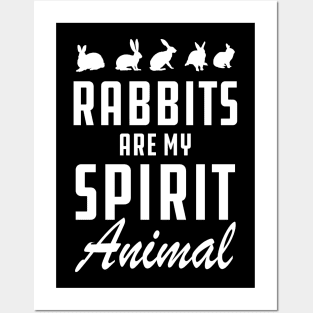 Rabbit - Rabbit are my spirit animal Posters and Art